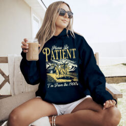 Please Be Patient With Me I'm From The 1900s Shirt, Womens Graphic Tee, 1900s Graphic Tee, Memes Graphic Tee, Halloween T-Shirt