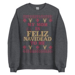 My Mom Is Feliz Navidead To Me shirt