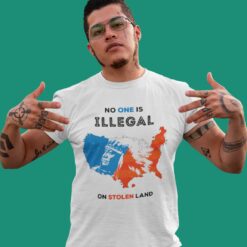 No One Is Illegal On Stolen Land Shirt