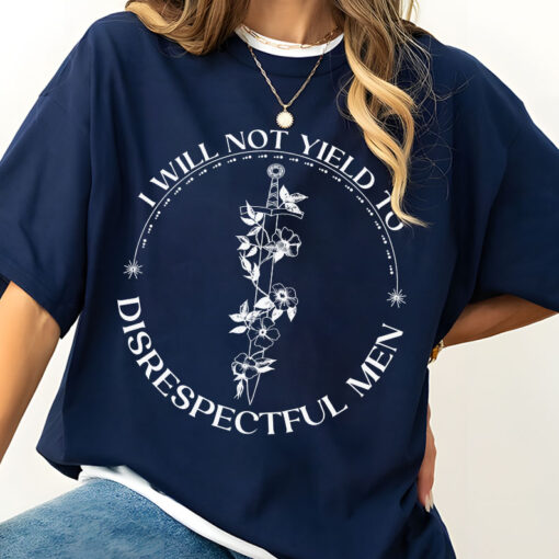 I Will Not Yield to Disrespectful Men Shirt - Image 6