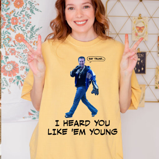 Gavin Newsom Say Trump I hear you like them young shirt - Image 5