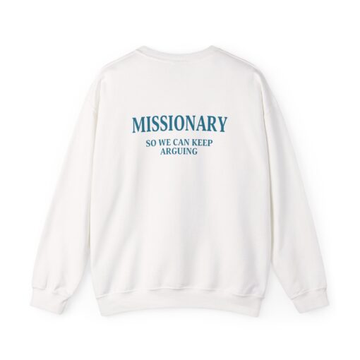 Missionary So We Can Keep Arguing T-Shirt, Hoodie, Sweatshirt - Image 4