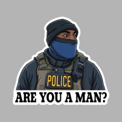 Are You A Man? Humor Sticker | Funny Quote Sticker Gift